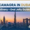 Buy Kamagra in Dubai UAE – Fast Delivery, Oral Jelly & Sildenafil Guide 2027